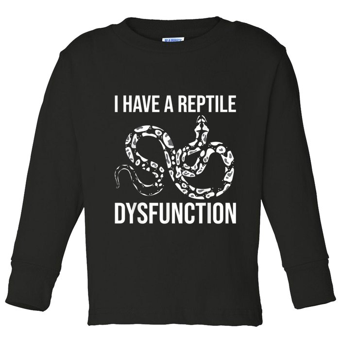 I Have A Reptile Dysfunction Snake Lover Reptiles Zoology Toddler Long Sleeve Shirt