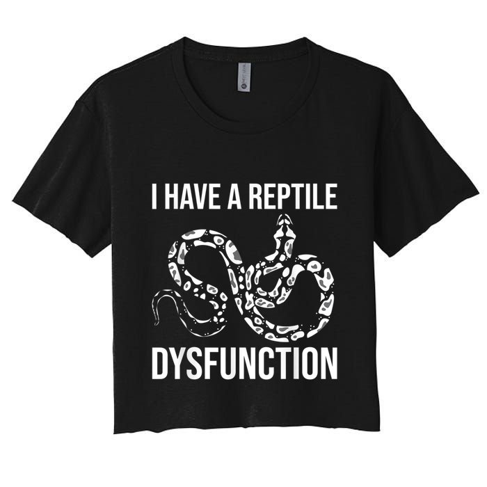I Have A Reptile Dysfunction Snake Lover Reptiles Zoology Crop Top