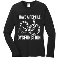 I Have A Reptile Dysfunction Snake Lover Reptiles Zoology Ladies Long Sleeve Shirt