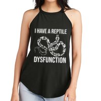 I Have A Reptile Dysfunction Snake Lover Reptiles Zoology Women's Perfect Tri Rocker Tank
