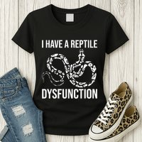 I Have A Reptile Dysfunction Snake Lover Reptiles Zoology Womens T-Shirt