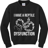 I Have A Reptile Dysfunction Snake Lover Reptiles Zoology Kids Sweatshirt