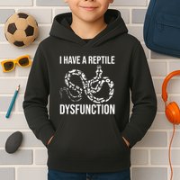 I Have A Reptile Dysfunction Snake Lover Reptiles Zoology Kids Hoodie