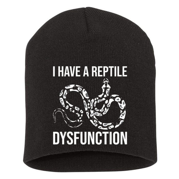 I Have A Reptile Dysfunction Snake Lover Reptiles Zoology Short Acrylic Beanie