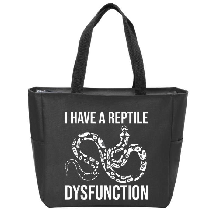 I Have A Reptile Dysfunction Snake Lover Reptiles Zoology Zip Tote Bag