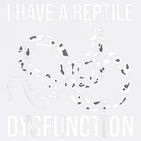 I Have A Reptile Dysfunction Snake Lover Reptiles Zoology Garment-Dyed Sweatshirt