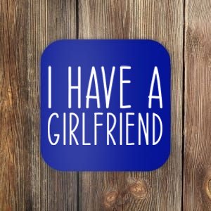 I Have A Friend Funny Friend Couple Anniversary Gift Coaster