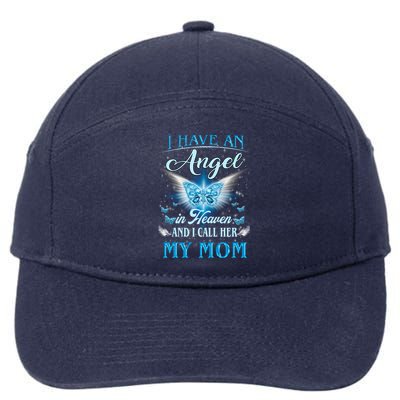 I Have An Angel In Heaven And I Call Her My Mom Missing Mom Cute Gift 7-Panel Snapback Hat