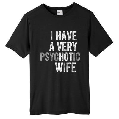 I Have A Very Psychotic Hot Wife Funny Husband Gift Tall Fusion ChromaSoft Performance T-Shirt