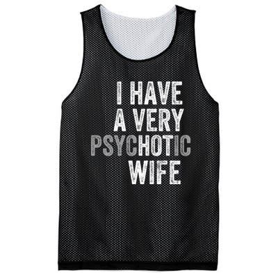 I Have A Very Psychotic Hot Wife Funny Husband Gift Mesh Reversible Basketball Jersey Tank