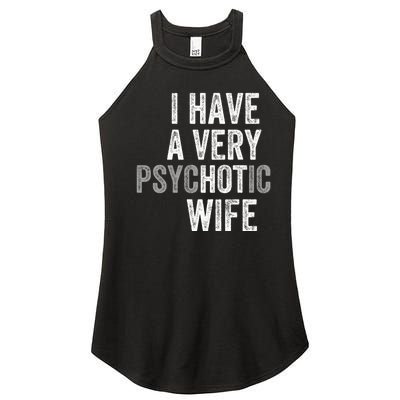 I Have A Very Psychotic Hot Wife Funny Husband Gift Women’s Perfect Tri Rocker Tank