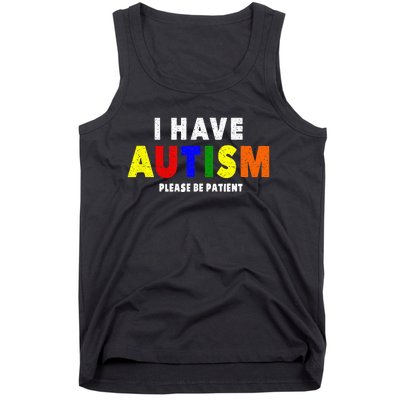 I Have Autism Please Be Patient Tank Top