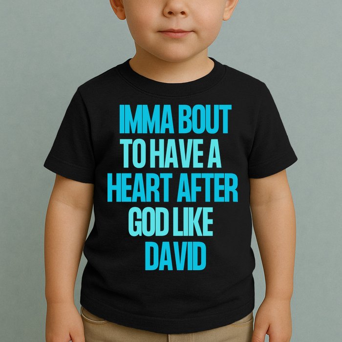 Inspirational Heart After God Like David Toddler T-Shirt