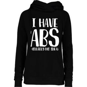 I Have Abs Olutely No Idea PNG Womens Funnel Neck Pullover Hood