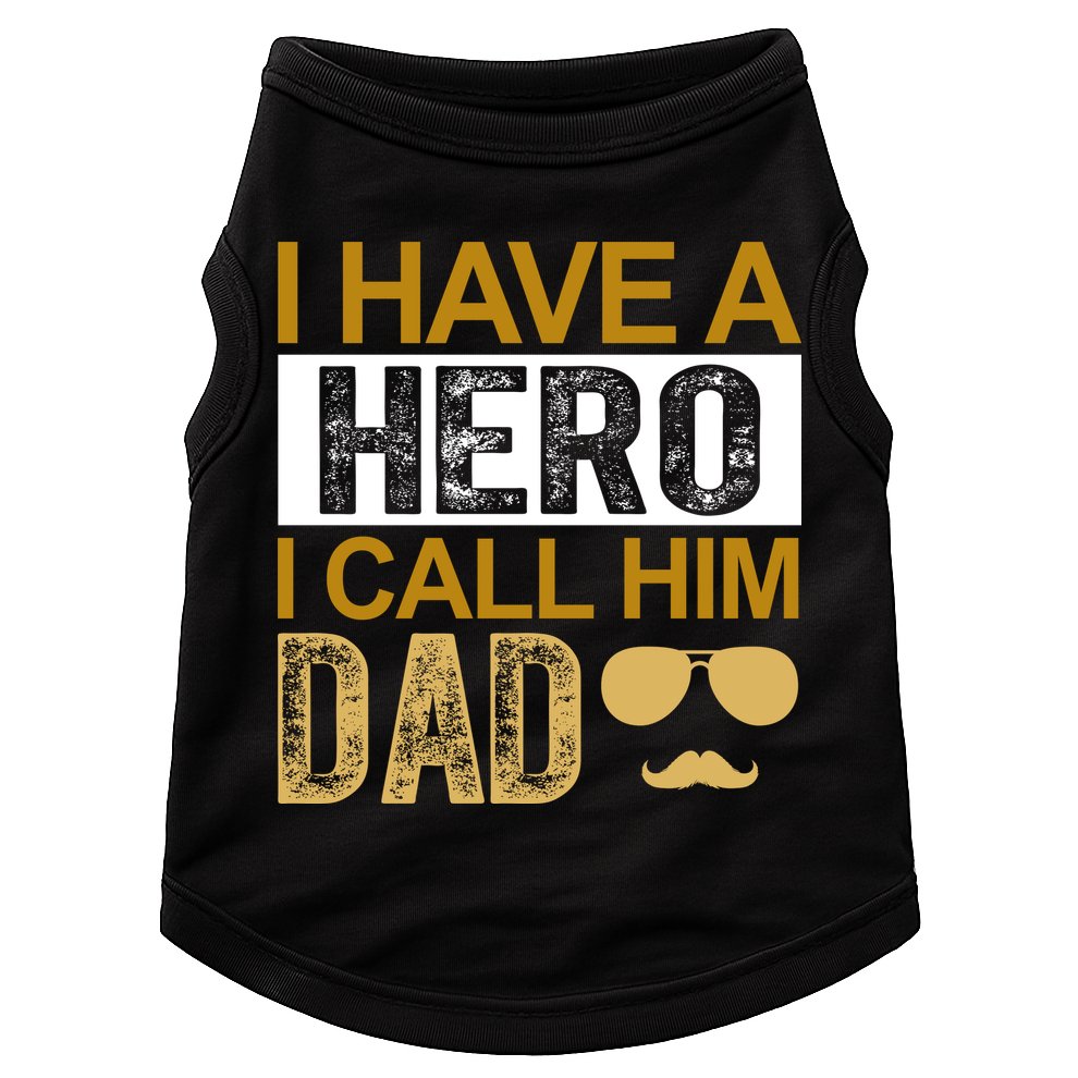 I Have A Hero I Call Him Dad Fathers Day Doggie Tank