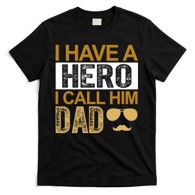 I Have A Hero I Call Him Dad Fathers Day T-Shirt