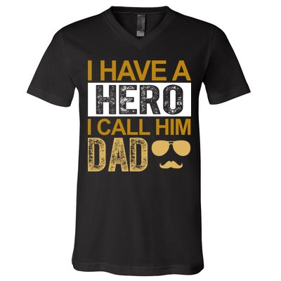 I Have A Hero I Call Him Dad Fathers Day V-Neck T-Shirt