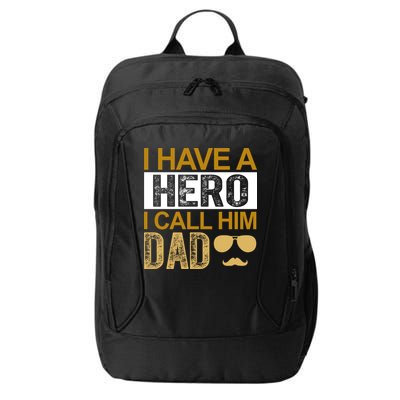 I Have A Hero I Call Him Dad Fathers Day City Backpack
