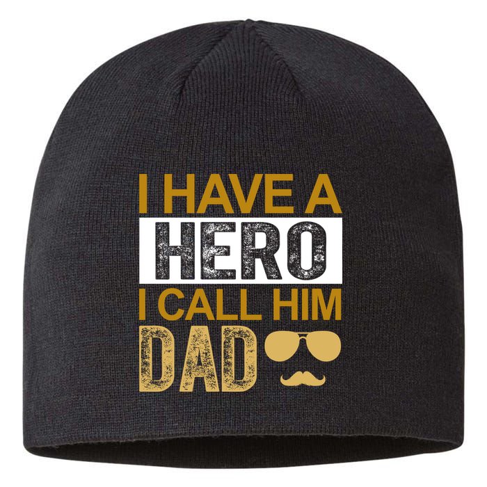 I Have A Hero I Call Him Dad Fathers Day Sustainable Beanie
