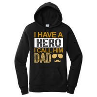 I Have A Hero I Call Him Dad Fathers Day Women's Pullover Hoodie