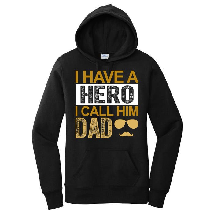 I Have A Hero I Call Him Dad Fathers Day Women's Pullover Hoodie