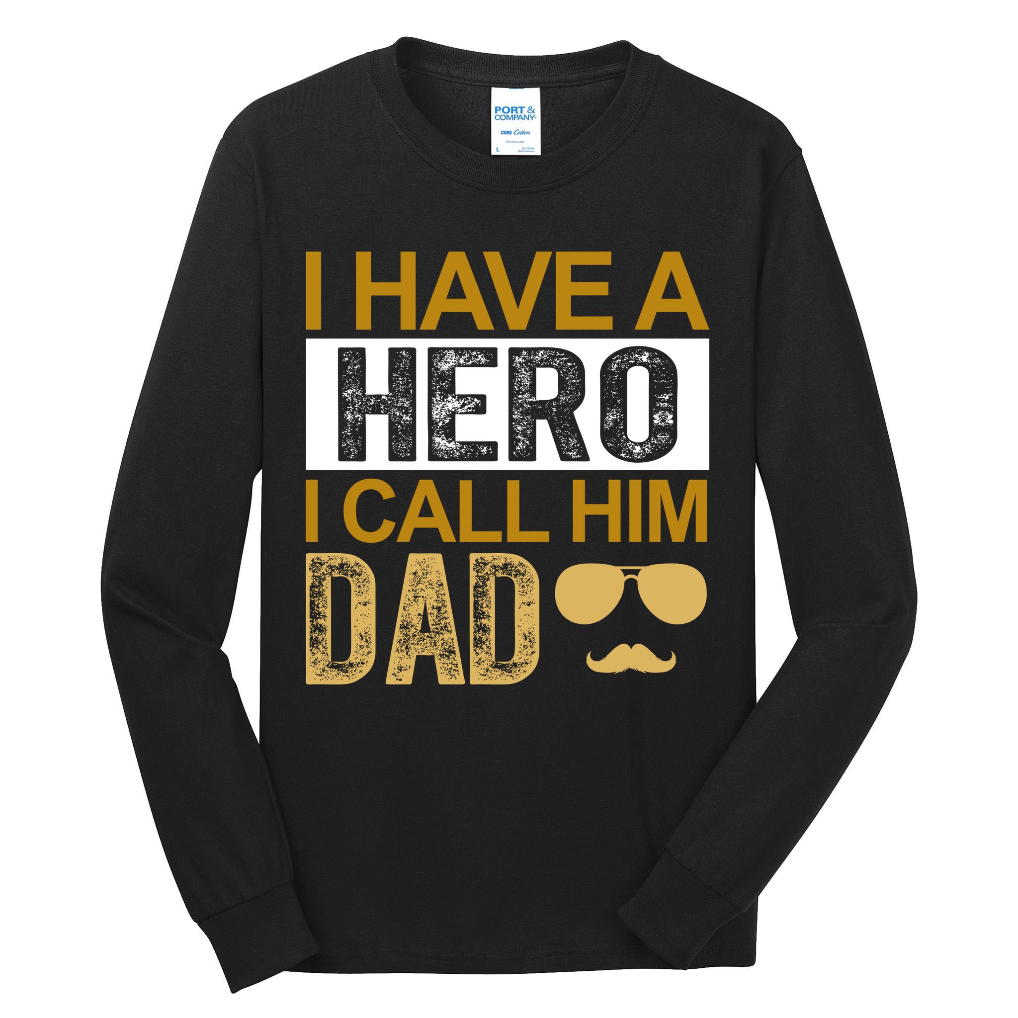 I Have A Hero I Call Him Dad Fathers Day Tall Long Sleeve T-Shirt