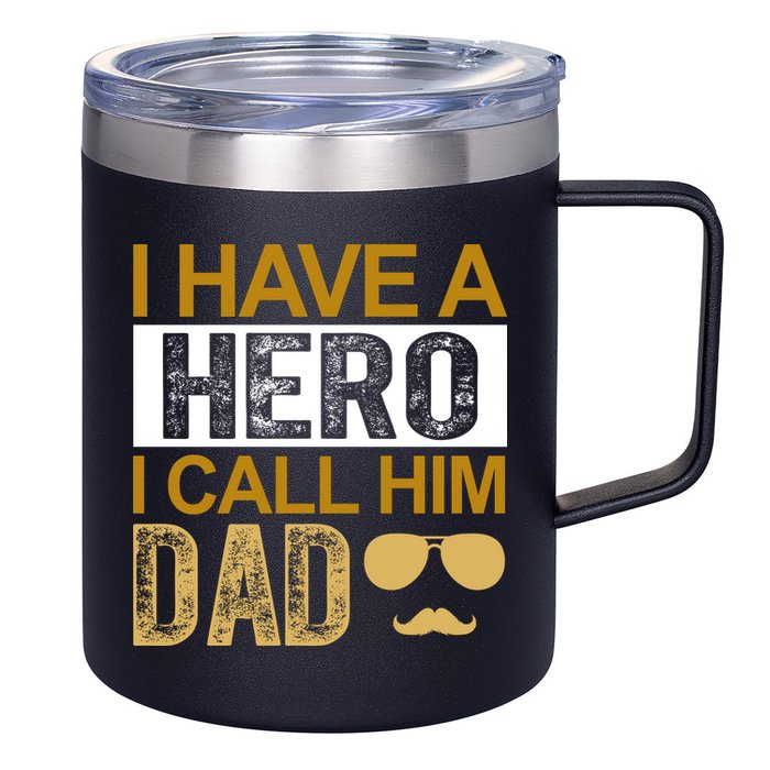 I Have A Hero I Call Him Dad Fathers Day 12oz Stainless Steel Coffee Mug