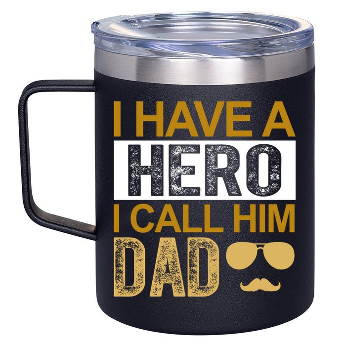I Have A Hero I Call Him Dad Fathers Day 12oz Stainless Steel Coffee Mug