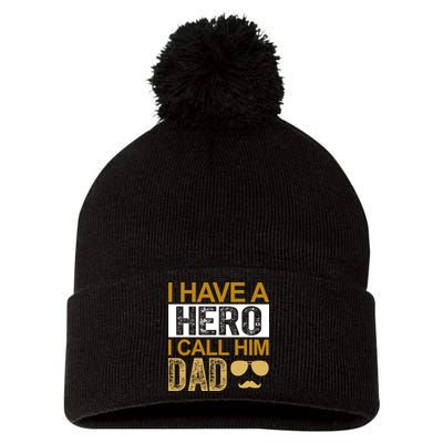 I Have A Hero I Call Him Dad Fathers Day Pom Pom 12in Knit Beanie
