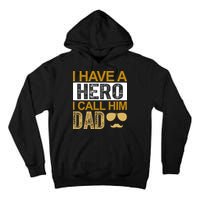 I Have A Hero I Call Him Dad Fathers Day Tall Hoodie