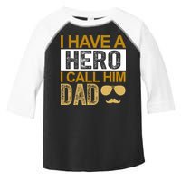 I Have A Hero I Call Him Dad Fathers Day Toddler Fine Jersey T-Shirt