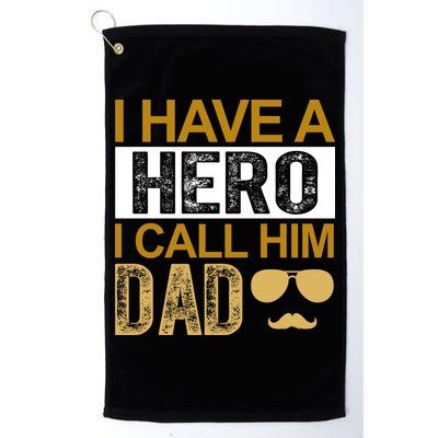 I Have A Hero I Call Him Dad Fathers Day Golf Towel