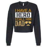 I Have A Hero I Call Him Dad Fathers Day Cropped Pullover Crew