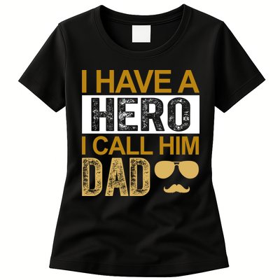 I Have A Hero I Call Him Dad Fathers Day Womens T-Shirt