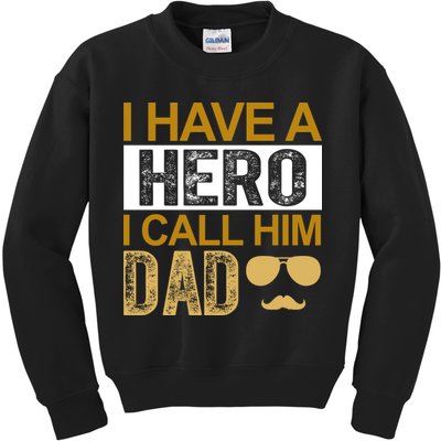 I Have A Hero I Call Him Dad Fathers Day Kids Sweatshirt