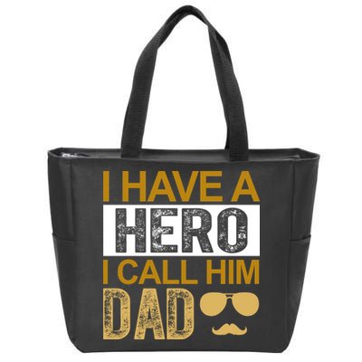I Have A Hero I Call Him Dad Fathers Day Zip Tote Bag