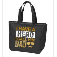 I Have A Hero I Call Him Dad Fathers Day Zip Tote Bag