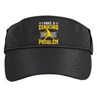 I Have A Drinking Problem Pickleball Paddle Adult Drive Performance Visor