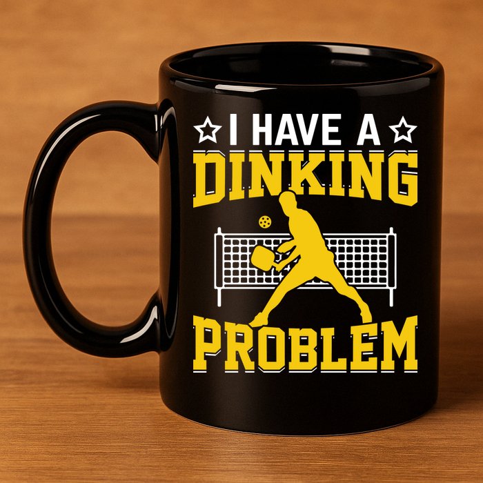 I Have A Drinking Problem Pickleball Paddle 11oz C Handle Ceramic Mug