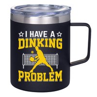 I Have A Drinking Problem Pickleball Paddle 12oz Stainless Steel Coffee Mug