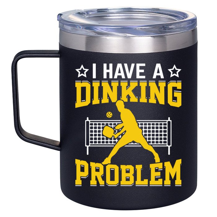 I Have A Drinking Problem Pickleball Paddle 12oz Stainless Steel Coffee Mug