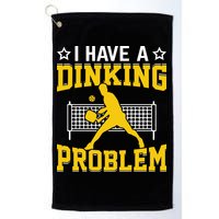 I Have A Drinking Problem Pickleball Paddle Golf Towel