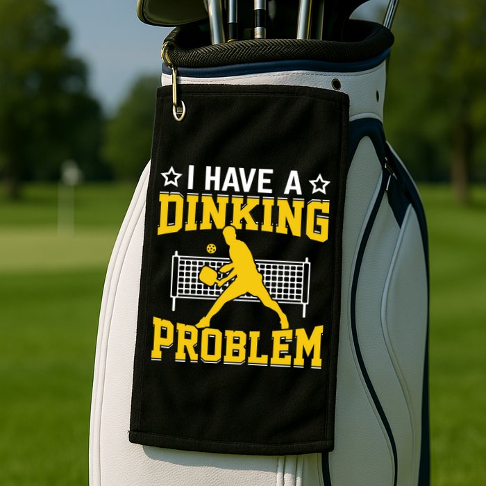 I Have A Drinking Problem Pickleball Paddle Golf Towel