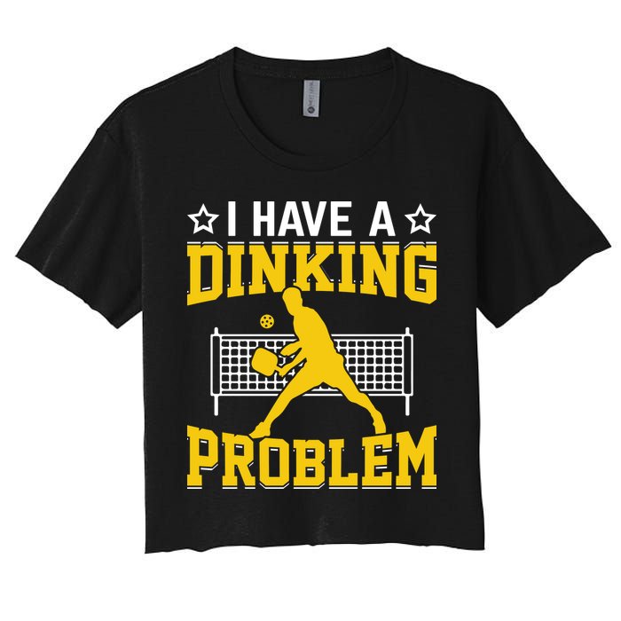 I Have A Drinking Problem Pickleball Paddle Women's Crop Top Tee