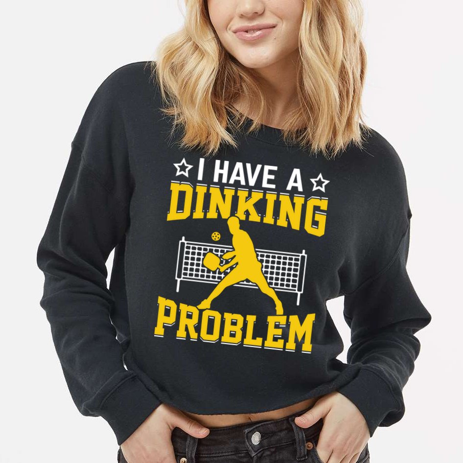 I Have A Drinking Problem Pickleball Paddle Cropped Pullover Crew