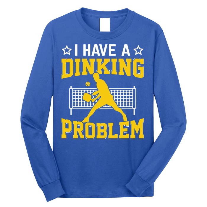 I Have A Drinking Problem Pickleball Paddle Long Sleeve Shirt