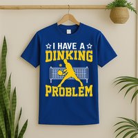 I Have A Drinking Problem Pickleball Paddle T-Shirt