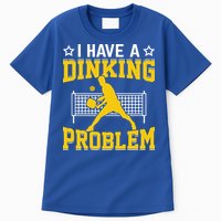 I Have A Drinking Problem Pickleball Paddle Tall T-Shirt