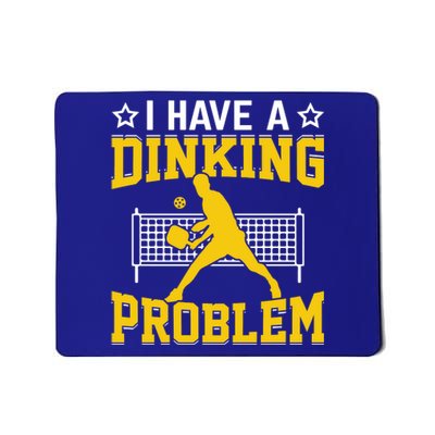 I Have A Drinking Problem Pickleball Paddle Mousepad