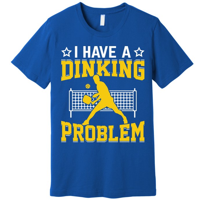 I Have A Drinking Problem Pickleball Paddle Premium T-Shirt